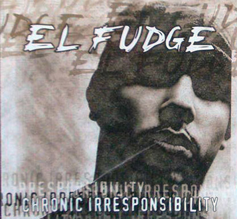 el fudge chronic irresponsibility cover