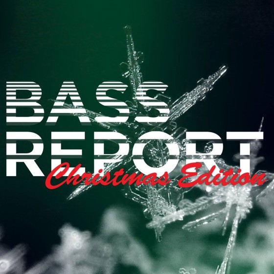 BassReport 76 - Christmas Edition