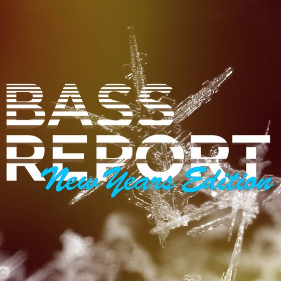 BassReport 77 - New Years Edition