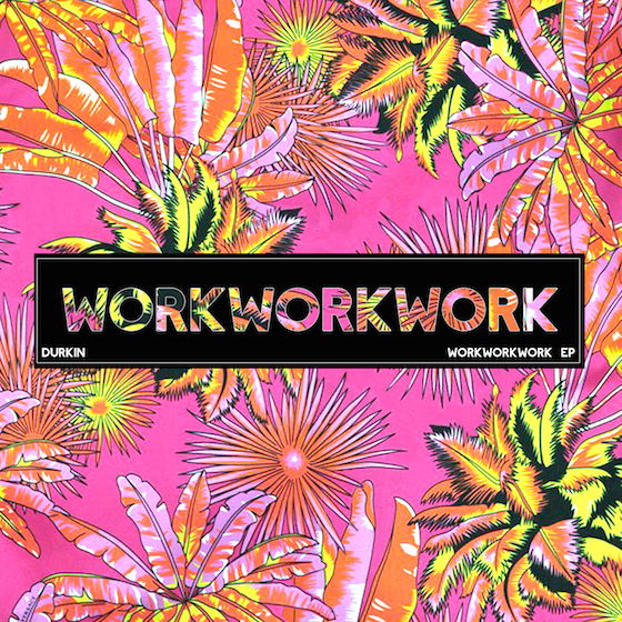 Durkin-workworkwork-EP