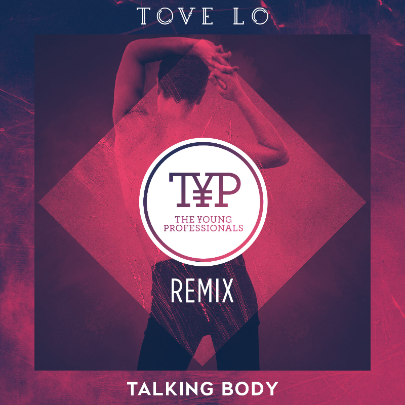 TYP-Remix-ToveLo-Talking-Body