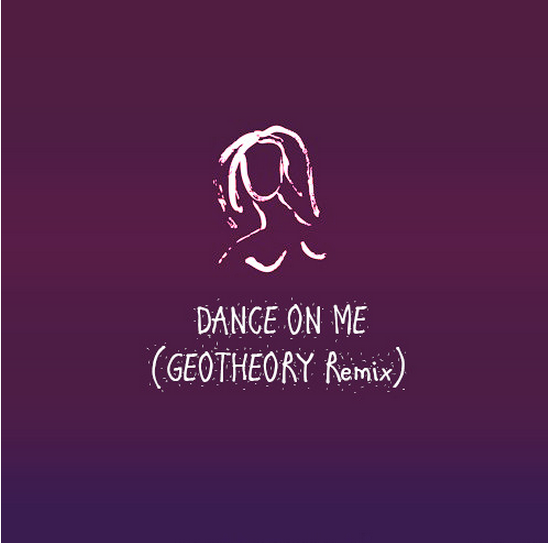 Dance On Me (GEOTHEORY Remix)